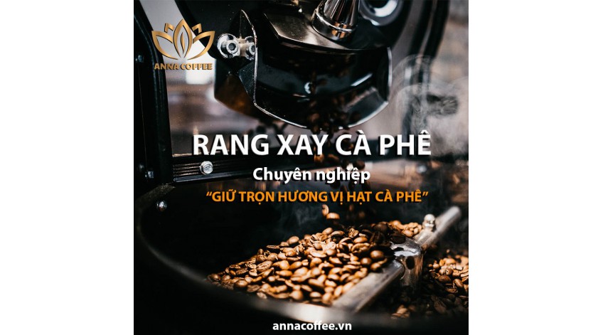 Vì Sao Người Việt Thích Cà Phê Rang Xay?